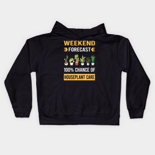 Weekend Forecast Houseplant Houseplants Indoor Plant Plants Kids Hoodie